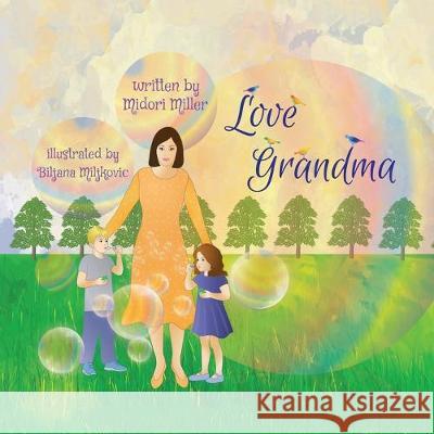 Love Grandma Midori Miller, Biljana Miljkovic 9781796053371 Xlibris Us - książka