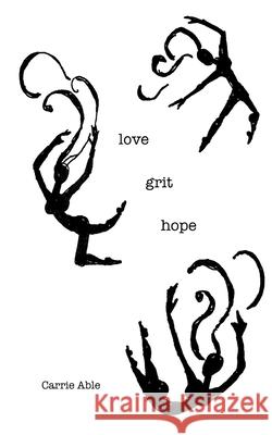 Love Grit Hope Carrie Able 9781715902186 Blurb - książka