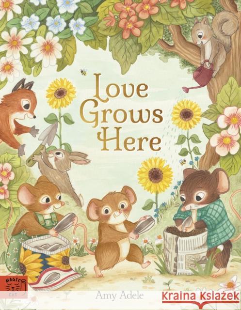 Love Grows Here Amy Adele 9781915569189 Magic Cat Publishing - książka