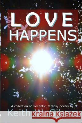 Love Happens Keith W. Sikora 9781537520810 Createspace Independent Publishing Platform - książka