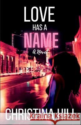 Love has a Name Hill   9798985719901 Christina Hill - książka