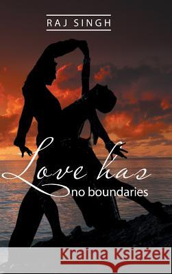 Love Has No Boundaries Raj Singh   9781482803600 Partridge Africa - książka