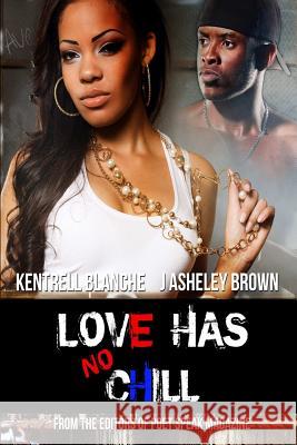 Love Has No Chill Kentrell Blanche J. Asheley Brown 9781387714322 Lulu.com - książka