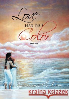 Love Has No Color: An Immeasurable Love Taylor, Edna 9781477119389 Xlibris Corporation - książka