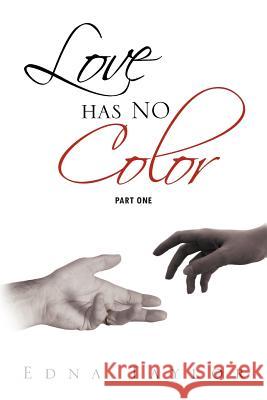 Love Has No Color Part One: Part One Taylor, Edna 9781469172576 Xlibris Corporation - książka