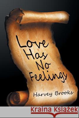 Love Has No Feelings Harvey Brooks 9781524581244 Xlibris - książka