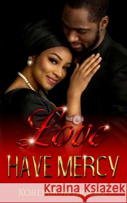 Love Have Mercy Kordarow Moore 9780999264683 Bagz of Money Content - książka