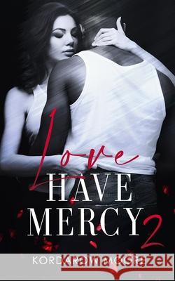 Love Have Mercy 2 Kordarow Moore 9781736615843 Bagz of Money Content - książka