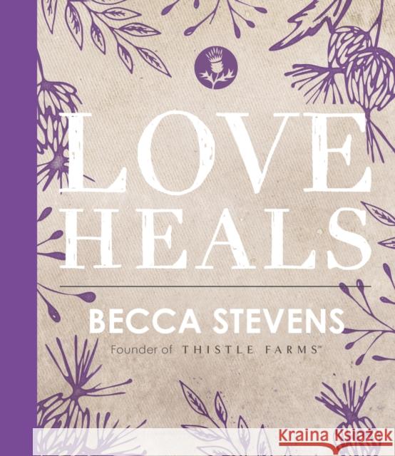Love Heals Becca Stevens 9780718094553 Thomas Nelson - książka