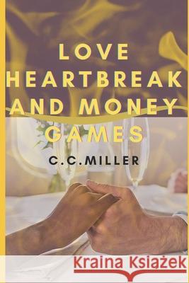Love, Heartbreak and Money Games C C Miller, B Peters 9798687826815 Independently Published - książka