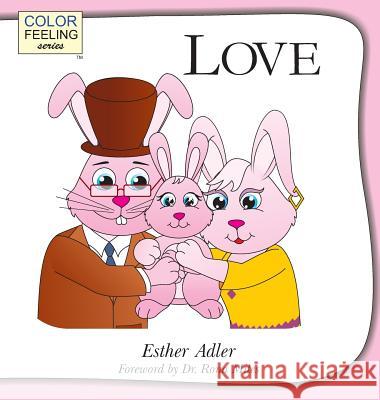 Love: Helping Children Embrace Love Esther Adler Shrutkirti Kaushal Rona Miles 9781632310095 Bright Awareness Publications - książka