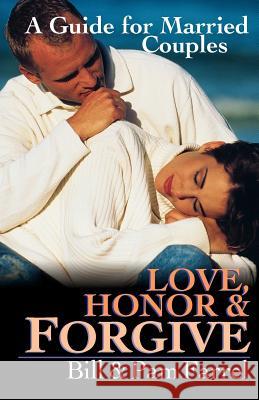 Love, Honor & Forgive: A Guide for Married Couples Bill Farrel Pam Farrel 9780830822270 InterVarsity Press - książka