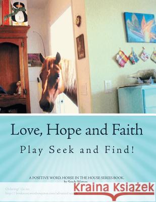 Love, Hope and Faith Play Seek and Find!: A Positive Word, Horse in the House Series Book. Sandy Watters 9781449781835 WestBow Press - książka