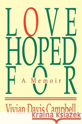 Love Hoped For: A Memoir Campbell, Vivian Davis 9780595334070 iUniverse - książka