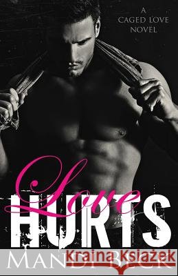 Love Hurts Mandi Beck 9781507666234 Createspace Independent Publishing Platform - książka