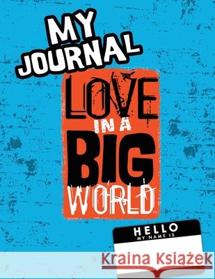 Love In A Big World: My Journal - 5th Grade Tamara Fyke 9781737650652 Bluewonder Creative, Inc. - książka