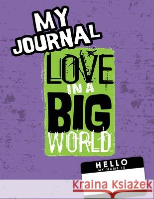Love In A Big World: My Journal - 6th Grade Tamara Fyke 9781737650669 Bluewonder Creative, Inc. - książka