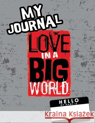 Love In A Big World: My Journal - 8th Grade Tamara Fyke 9781737650676 Bluewonder Creative, Inc. - książka