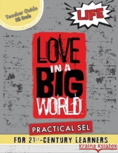 Love In A Big World: Teacher Guide 8th Grade - Life Series Tamara Fyke 9781737650638 Bluewonder Creative, LLC - książka