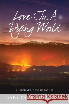 Love In A Dying World Gary Paul Corcoran 9780997126556 Stargazer Press - książka