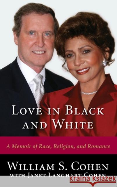 Love in Black and White: A Memoir of Race, Religion, and Romance Cohen, William S. 9780742558212 Rowman & Littlefield Publishers - książka