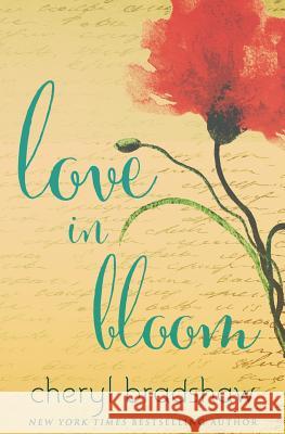 Love in Bloom: Volume 1 Bradshaw, Cheryl 9781720778554 Createspace Independent Publishing Platform - książka