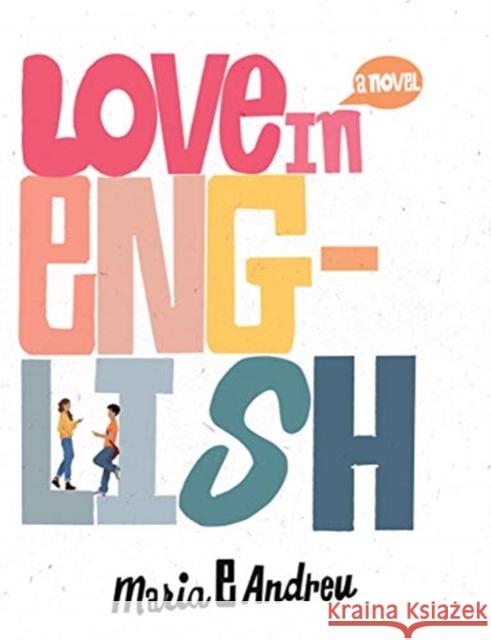 Love in English Maria E. Andreu 9780062996510 Balzer & Bray/Harperteen - książka