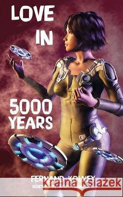 Love in Five Thousand Years Fernand Kolney Brian Stableford  9781612271552 Black Coat Press - książka