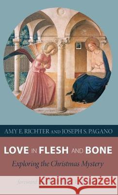 Love in Flesh and Bone Amy E Richter, Joseph S Pagano, Stephen E Fowl (Loyola University Maryland USA) 9781498268141 Wipf & Stock Publishers - książka