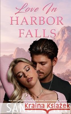 Love In Harbor Falls: A Small Town Romance Sandi Lynn 9798874285586 Independently Published - książka