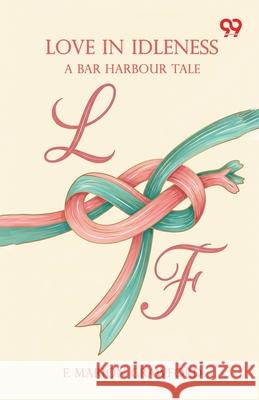 Love In Idleness A Bar Harbour Tale F. Marion Crawford 9789373402802 Double 9 Books - książka