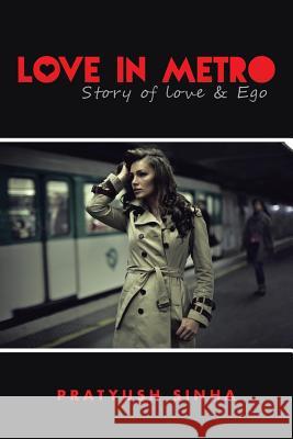 Love in Metro: Story of Love and Ego Pratyush Sinha 9781482858945 Partridge India - książka