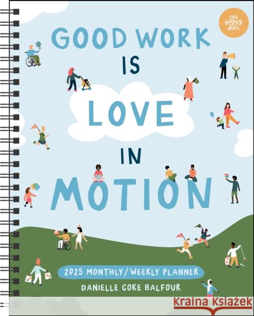 Love in Motion 12-Month 2025 Monthly/Weekly Planner Calendar Danielle Coke Balfour 9781524887124 Andrews McMeel Publishing - książka