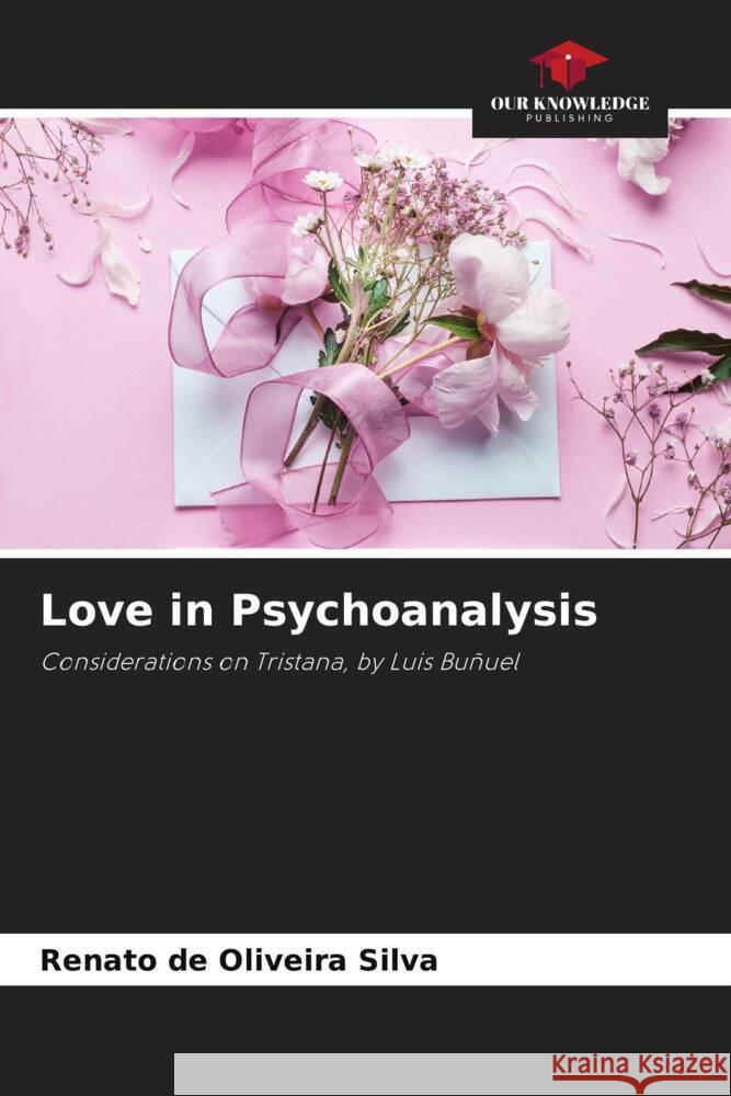 Love in Psychoanalysis de Oliveira Silva, Renato 9786208181697 Our Knowledge Publishing - książka