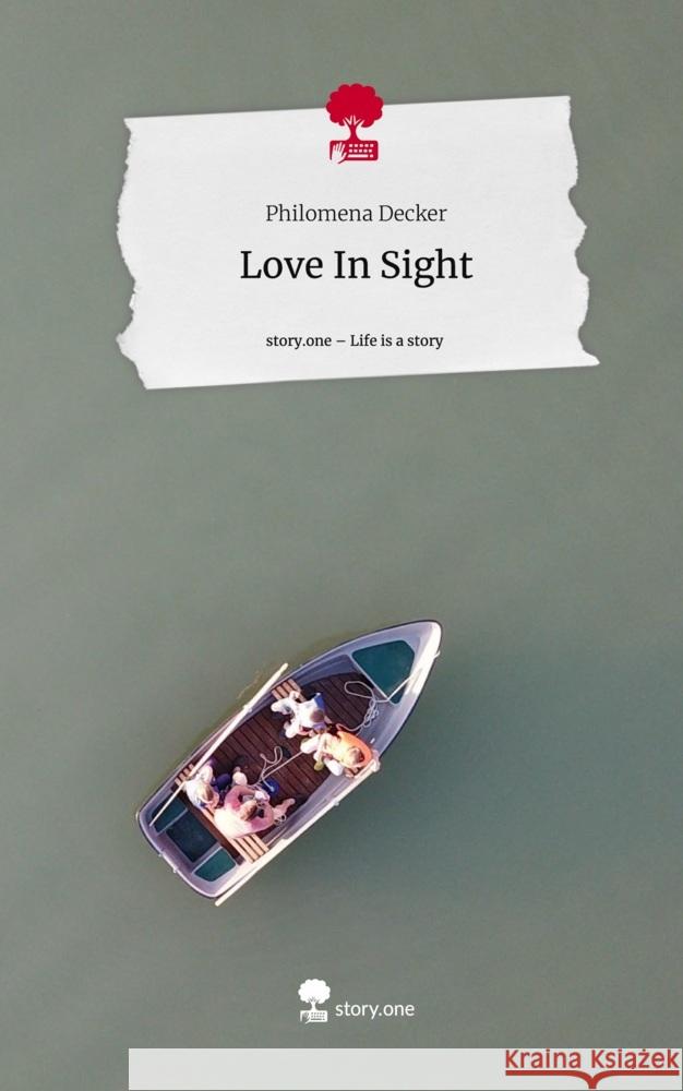 Love In Sight. Life is a Story - story.one Decker, Philomena 9783710879449 story.one publishing - książka