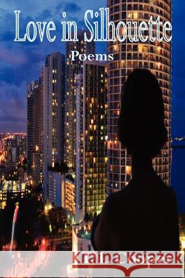 Love in Silhouette: Poems T. L. Cooper 9780984686209 TLC Pressures, LLC - książka