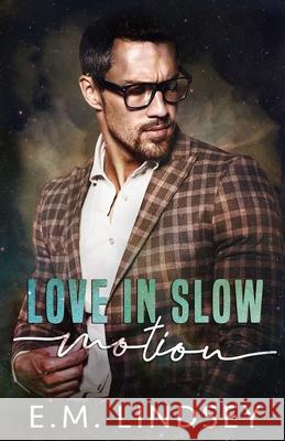 Love In Slow Motion E M Lindsey 9798560444747 Independently Published - książka