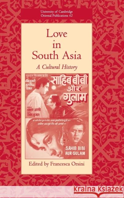 Love in South Asia: A Cultural History Orsini, Francesca 9780521856782 Cambridge University Press - książka