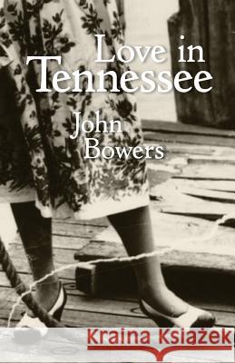 Love in Tennessee John Bowers 9780988696891 Greenpoint Press - książka