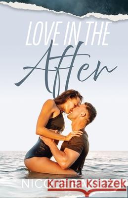 Love In The After Nicole Bazley Chloe Higgins 9781764108966 Nicole Bazley - książka