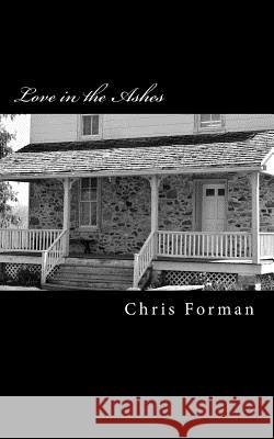 Love in the Ashes: A kiss before gagging Forman, Chris 9781484123386 Createspace - książka