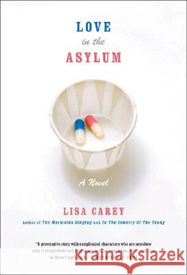 Love in the Asylum Lisa Carey 9780060937430 Harper Perennial - książka