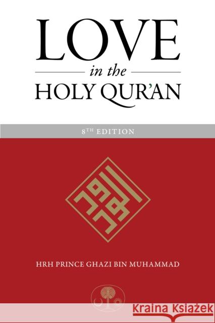 Love in the Holy Qur'an Ghazi Muhammad 9781911141419 The Islamic Texts Society - książka