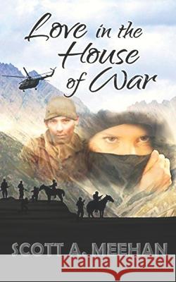 Love in the House of War Scott Meehan 9781541379817 Createspace Independent Publishing Platform - książka