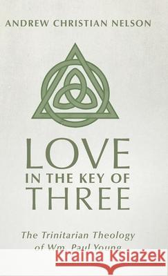 Love in the Key of Three Andrew Christian Nelson 9781666715484 Wipf & Stock Publishers - książka