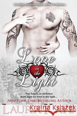 Love in the Light Laura Kaye 9781522863915 Createspace Independent Publishing Platform - książka