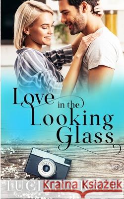 Love in the Looking Glass: Book Six in The Loudon Series Race, Lucinda 9780998664712 Lucinda Race - książka