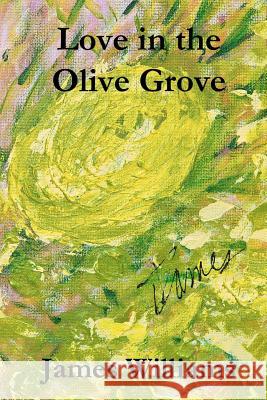 Love in the Olive Grove James Williams Brittany Joy Cooper Jeanne Drone 9781478385219 Createspace - książka