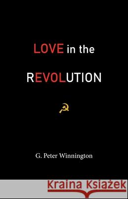 Love in the Revolution: True Stories of Russians and Anglo-Saxons G Peter Winnington 9782970130710 Letterworth Press - książka