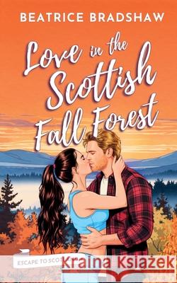Love in the Scottish Fall Forest Beatrice Bradshaw 9781739556877 Jessica Beatrice Wagener - książka